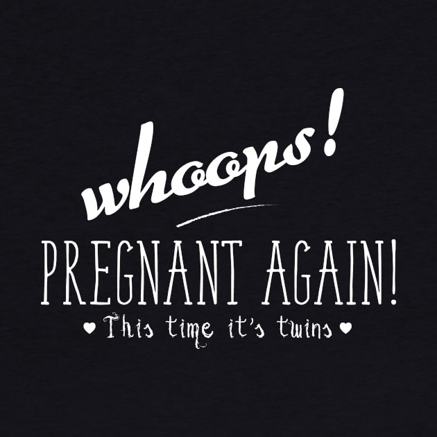 Whoops! Pregnant Again! This Time it's Twins! by WordWind